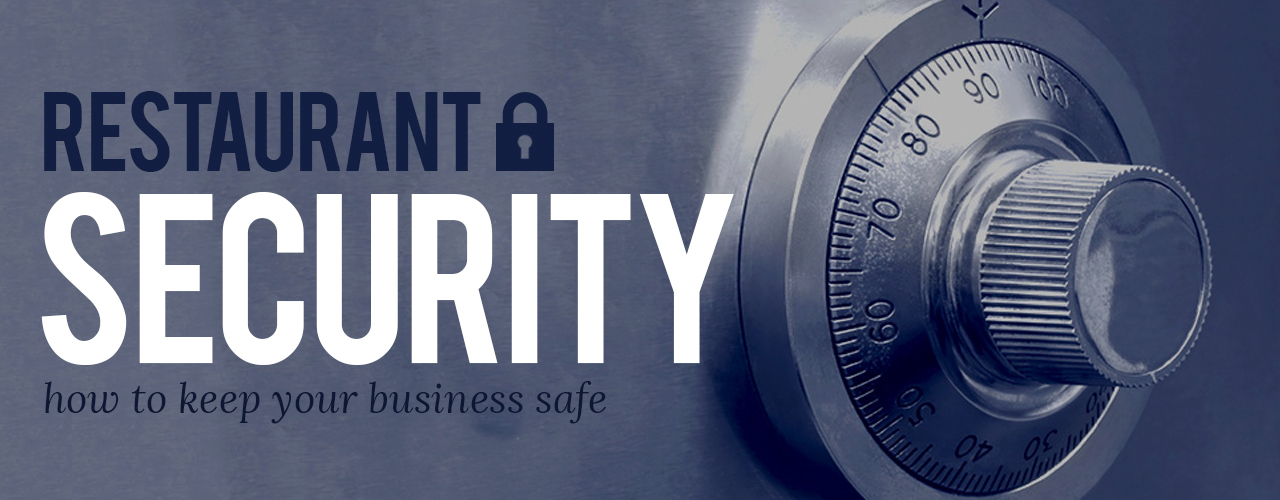 Restaurant Security: How to Keep Your Business Safe