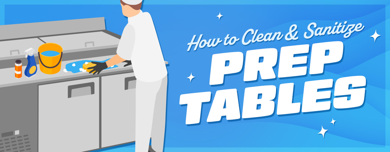 How to Clean and Sanitize a Prep Table