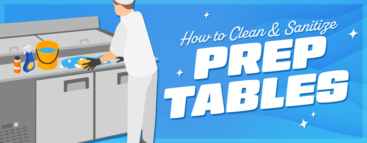 How to  Clean and Sanitize a Prep Table