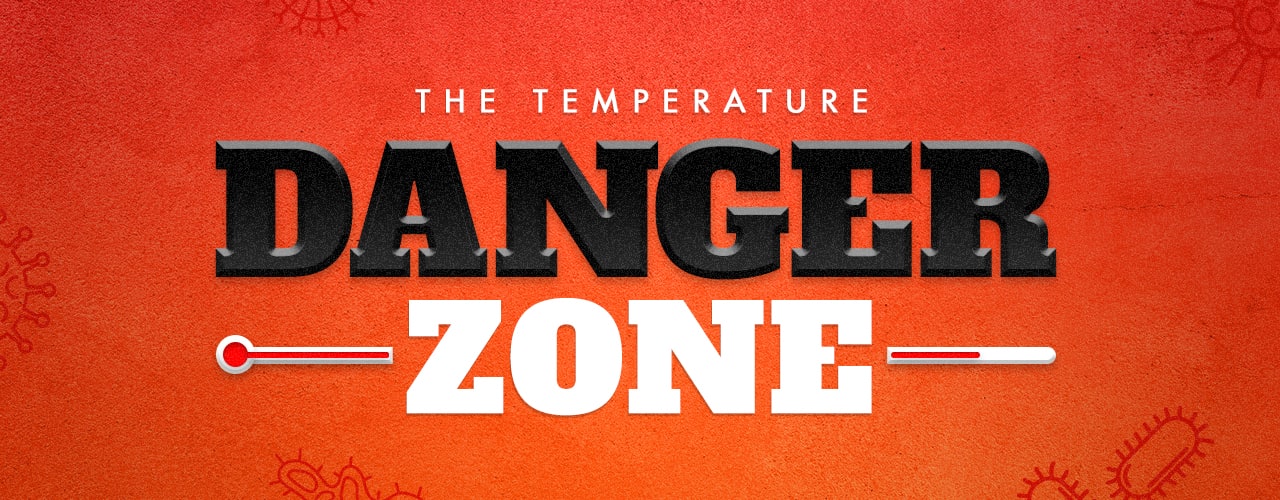 The Danger Zone: Following Food Safety Temperatures 