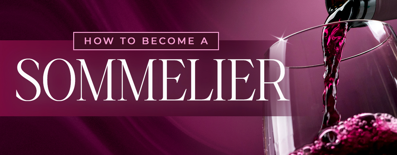 How to Become a Sommelier 