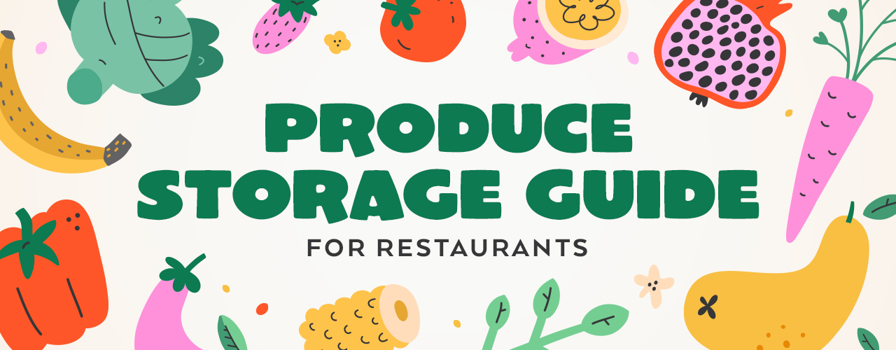 Produce Storage Guide for Restaurants 