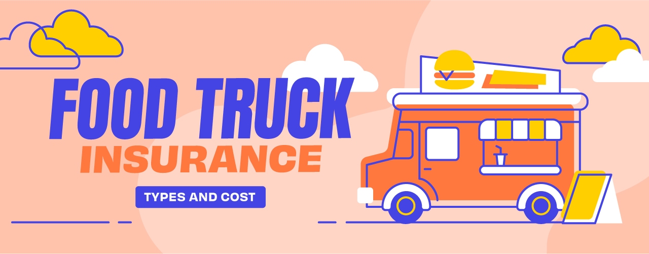 Food Truck Insurance Types and Costs  