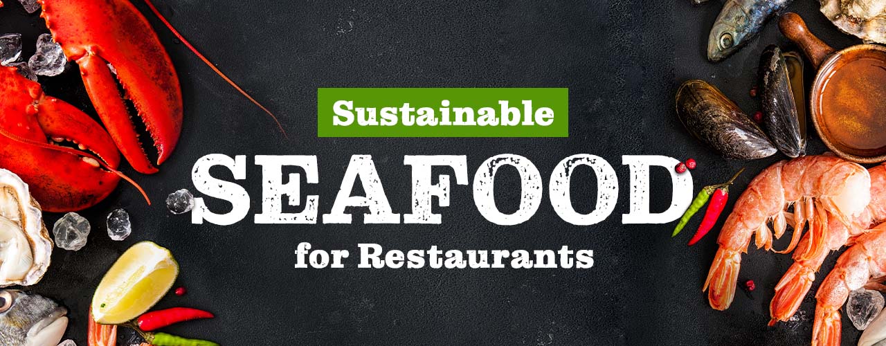 Sustainable Seafood for Restaurants 