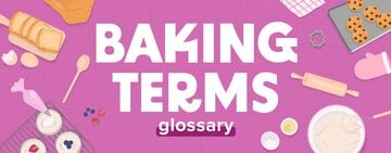 Baking Terms Glossary