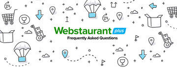 WebstaurantPlus Frequently Asked Questions 