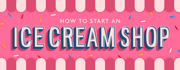 How to Start an Ice Cream Shop 