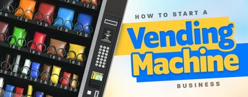 How to Start a Vending Machine Business 