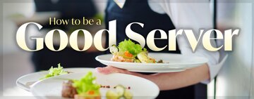 How to Be a Good Server 