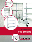 Eagle Group Wire Shelving Brochure Eagle Group Wire Shelving Brochure