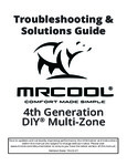 MRCOOL DIY 4th Gen Multi-Zone Condensor Troubleshoot Guide MRCOOL DIY 4th Gen Multi-Zone Condensor Troubleshoot Guide