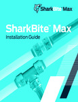 sharkbite-max-installation-instructions-2023-02 sharkbite-max-installation-instructions-2023-02