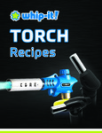 Whip-It Torch Recipes