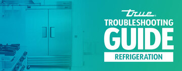 True Refrigeration Troubleshooting