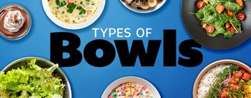 Types of Bowls