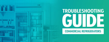 Commercial Refrigeration Troubleshooting Guide