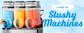 Types of Slushy Machines