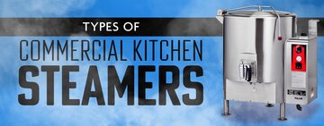 Types of Commercial Kitchen Steamers