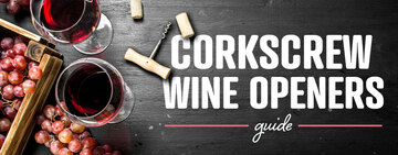 A Guide to Corkscrew Wine Openers