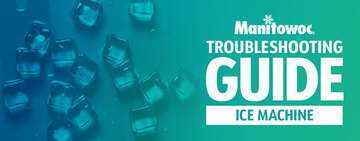 Manitowoc Ice Machine Troubleshooting Guide