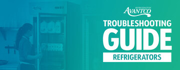 Avantco Refrigerators Troubleshooting Guide