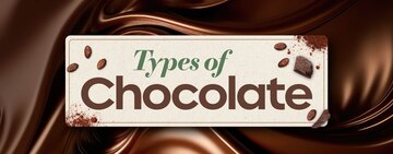 Types of Chocolate