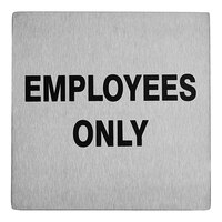 Tablecraft B13 Employees Only Sign - Stainless Steel, 5" x 5"