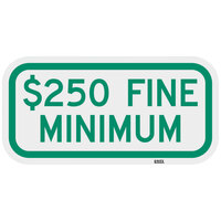Lavex "$250 Fine Minimum" Engineer-Grade Reflective Green Aluminum Sign - 12" x 6"