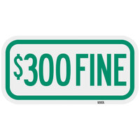 Lavex "$300 Fine" Engineer-Grade Reflective Green Aluminum Sign - 12" x 6"