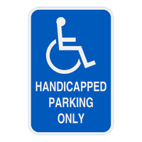 Lavex "Handicapped Parking Only" High Intensity Prismatic Reflective Blue Aluminum Sign - 12" x 18"