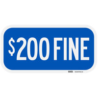 Lavex "$200 Fine" Engineer-Grade Reflective Blue Aluminum Sign - 12" x 6"