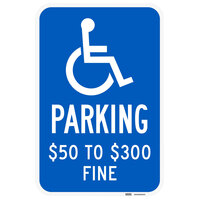 Lavex "Handicapped Parking / $50 to $300 Fine" Engineer-Grade Reflective Blue Aluminum Sign - 12" x 18"