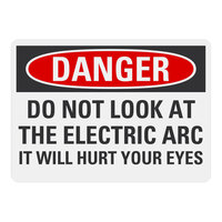 Lavex Non-Reflective Aluminum "Danger / Do Not Look At The Electric Arc / It Will Hurt Your Eyes" Safety Sign