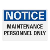 Lavex 14" x 10" Non-Reflective Plastic "Notice / Maintenance Personnel Only" Safety Sign