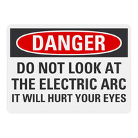 Lavex 14" x 10" Non-Reflective Plastic "Danger / Do Not Look At The Electric Arc / It Will Hurt Your Eyes" Safety Sign