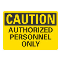 Lavex 14" x 10" Non-Reflective Adhesive Vinyl "Caution / Authorized Personnel Only" Safety Label