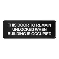 Lavex 9" x 3" Black and White This Door To Remain Unlocked When Building Is Occupied Sign