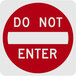 Do Not Enter Signs