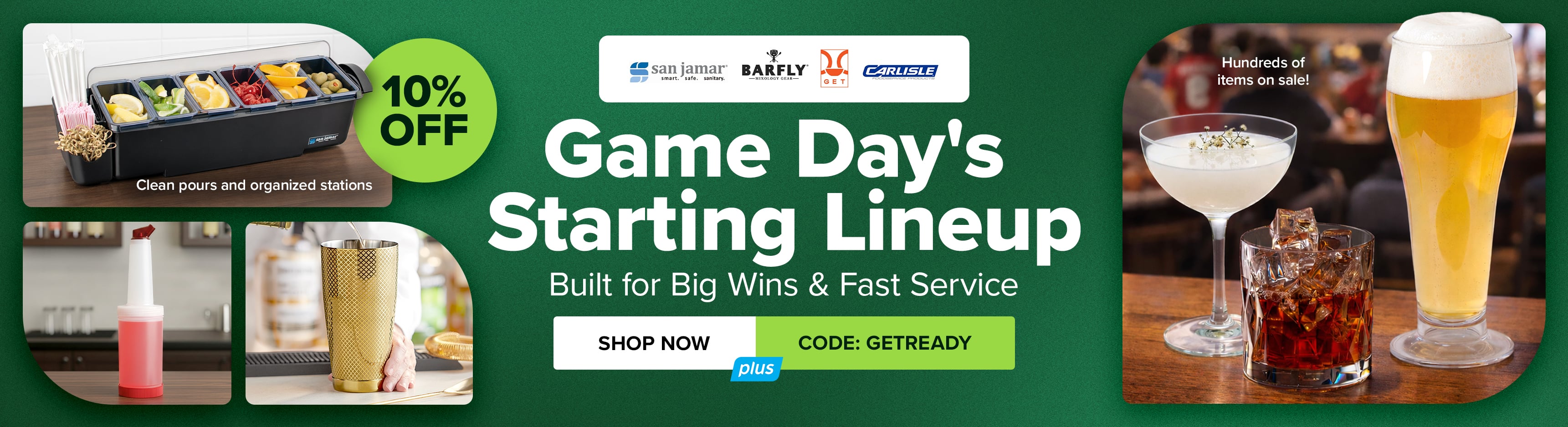 Game Day's Starting Lineup Built for Big Plays & Fast Service use code GETREADY for 10% OFF
