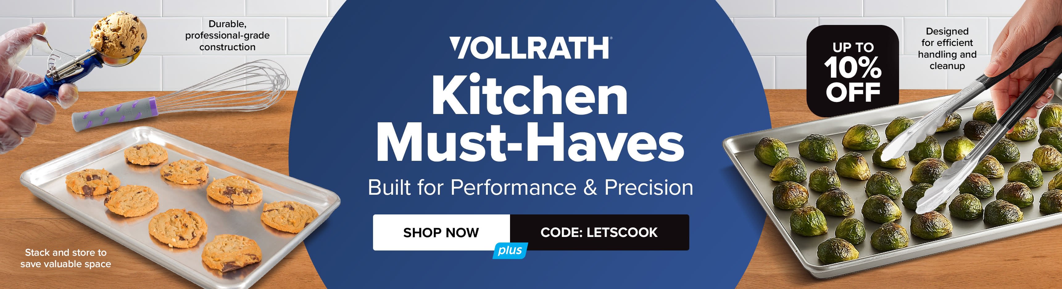 Kitchen Must-Haves - Built for Performance and Precision. Save up to 10%. Use Code: LETSCOOK