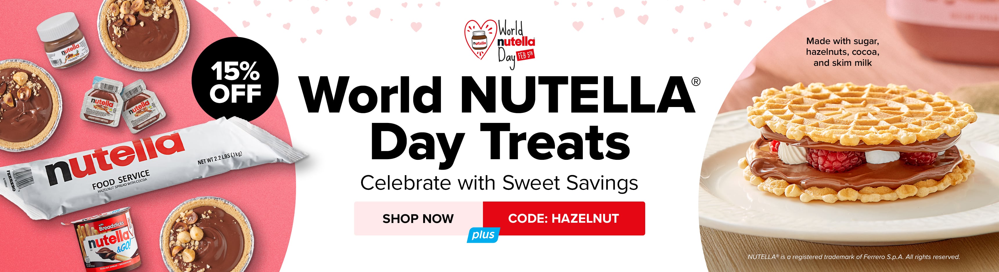 Ferrero World NUTELLA® Day Treats - Celebrate with Sweet Savings. Shop Now and Save 15%. Use Code: HAZELNUT.