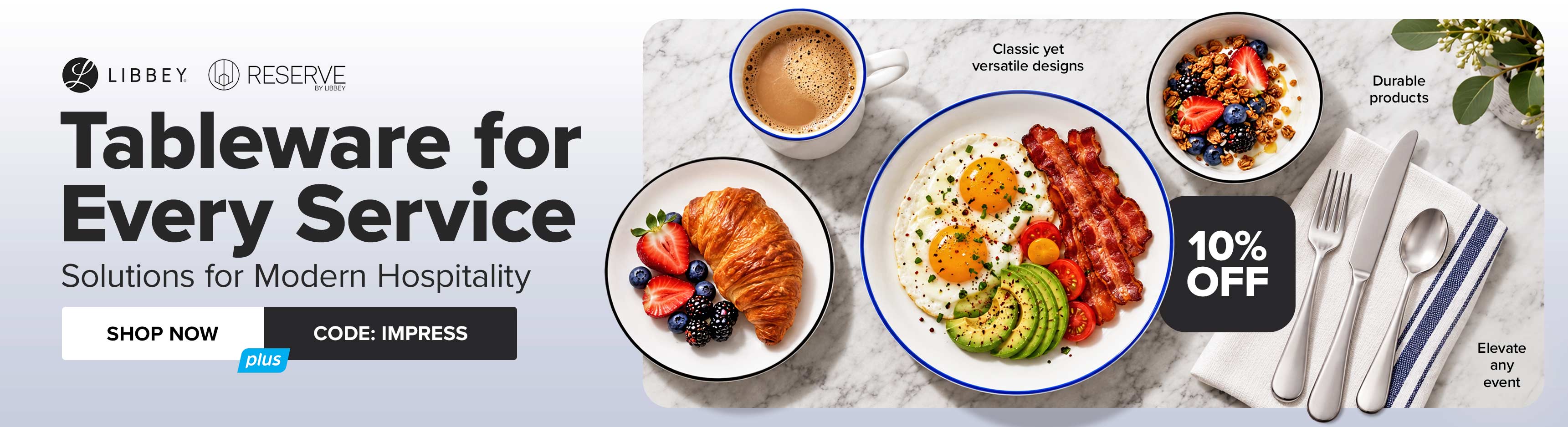 Shop and Save 10% on Tableware for Every Service, Solutions for Modern Hospitality - Use Code: IMPRESS