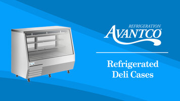 Avantco Deli Cases Overview Avantco Deli Cases Overview