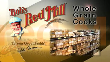 Bob's Red Mill: Whole Grains for Every Meal Bob's Red Mill: Whole Grains for Every Meal