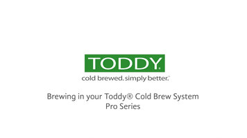 Toddy®: Brewing in your Toddy® Cold Brew System Pro Series Toddy®: Brewing in your Toddy® Cold Brew System Pro Series