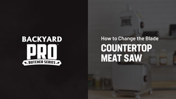 Backyard Pro: Countertop Meat Saw Blade Replacement Instructions