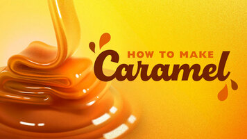 How to Make Caramel
