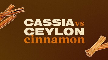 Cassia vs. Ceylon Cinnamon Cassia vs. Ceylon Cinnamon