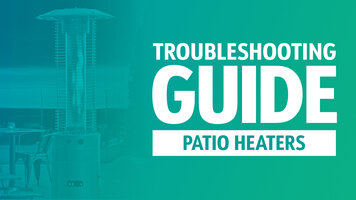 Patio Heater Troubleshooting
