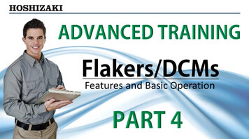 Hoshizaki Flakers/DCMs Training: Part 4